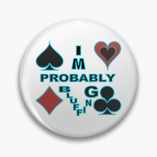 Item preview,  IM PROBABLY BLUFFING - FOR FUNNY POKER PLAYER GIFTS designed and sold by Ralek.