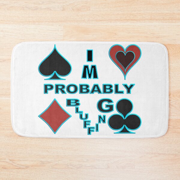 Item preview,  IM PROBABLY BLUFFING - FOR FUNNY POKER PLAYER GIFTS designed and sold by Ralek.