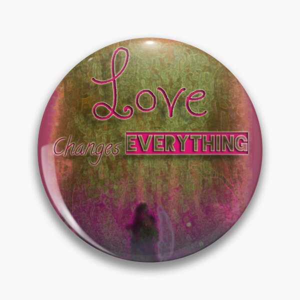 Item preview, Love changes EVERYTHING in Pink designed and sold by BlackMoonRoze.