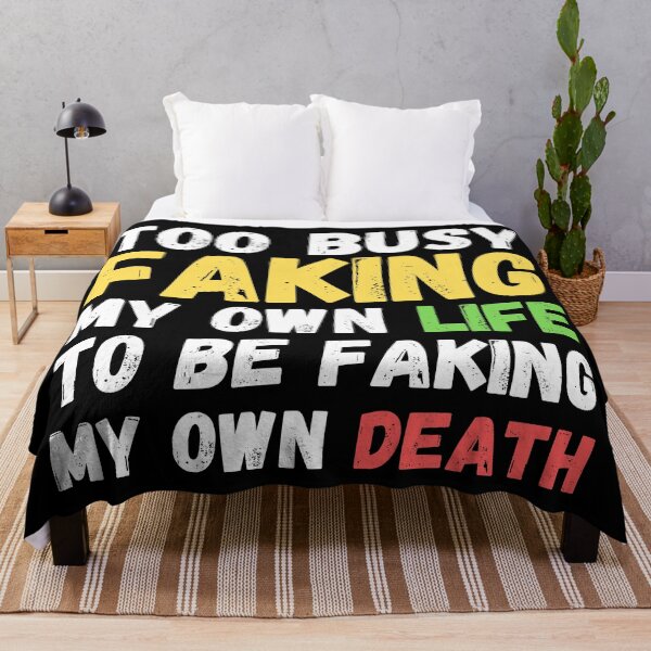 Item preview, Memes Too Busy Faking My Own Life to Be Faking My Own Death designed and sold by Nathalie Aynié.