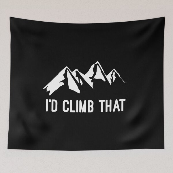 Item preview, I'd Climb That Mountain designed and sold by flippinsg.