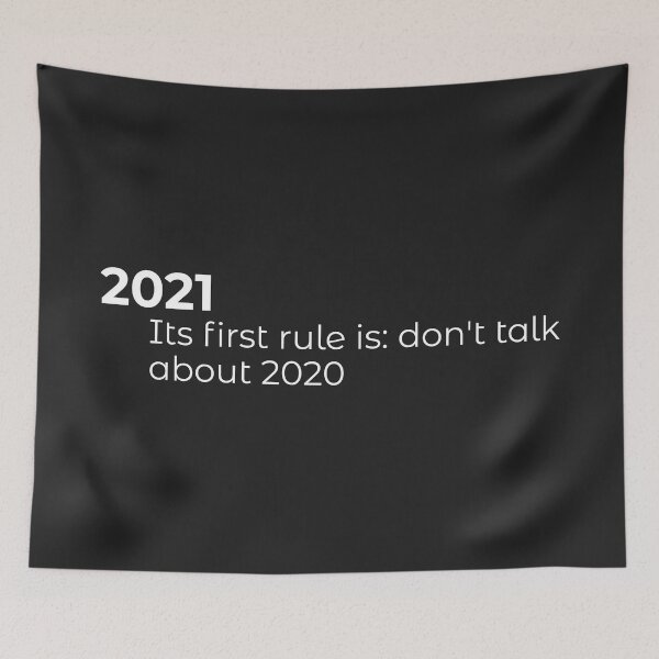 Item preview, 2021 Its First Rule is Don't Talk About 2020 designed and sold by MAHOartist.