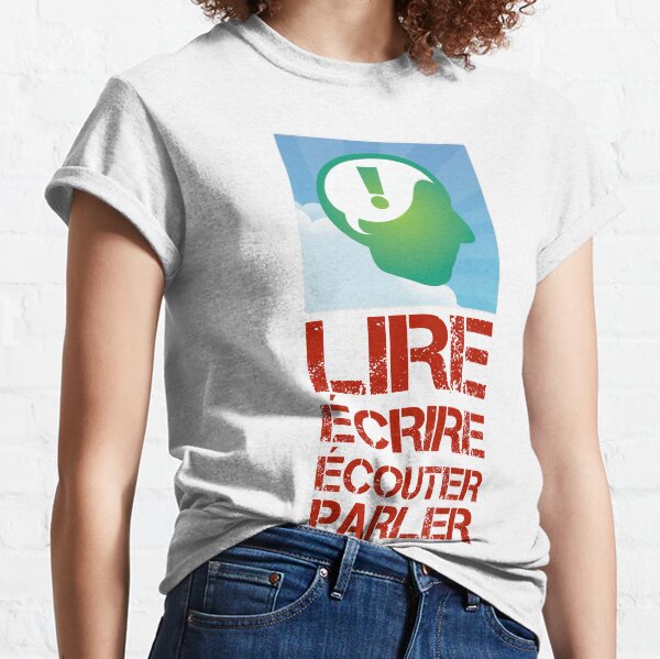 French Language Modality Design in Red Graffiti, LIRE (Read), ÉCRIRE (Write), ÉCOUTER (Listen), PARLER (Speak). LEAF Project Design. Classic T-Shirt
