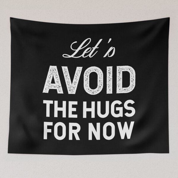 Item preview, LET'S AVOID THE HUGS FOR NOW designed and sold by btilyas.