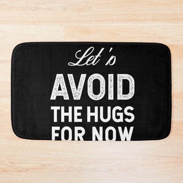 Item preview, LET'S AVOID THE HUGS FOR NOW designed and sold by btilyas.