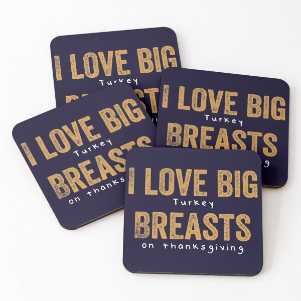 Item preview, I love big turkey breasts on thanksgiving - funny thanksgiving gift designed and sold by nananinanana.