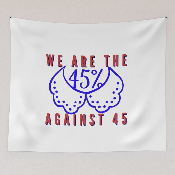 Item preview, We Are The 45 Percent Against 45  designed and sold by LilWildflowers.