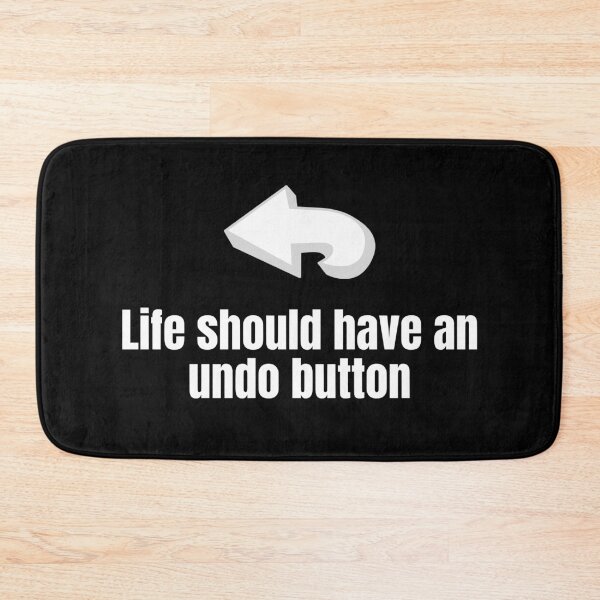 Item preview, Life Should Have an Undo Button designed and sold by WhimsicaliTee.