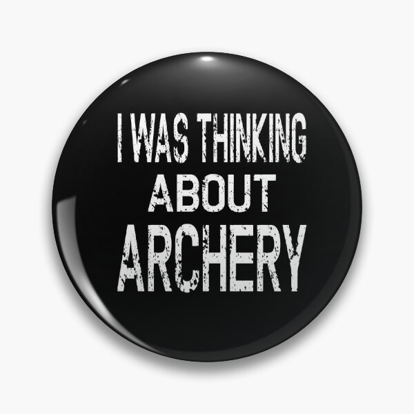 Item preview, I was thinking about archery designed and sold by ReluctantChickn.