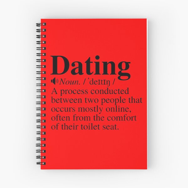 Item preview, Dating: A Process Conducted Between Two People That Occurs Mostly Online, Often From The Comfort Of Their Toilet Seat. Funny Dating Definition. designed and sold by mind-illusions.