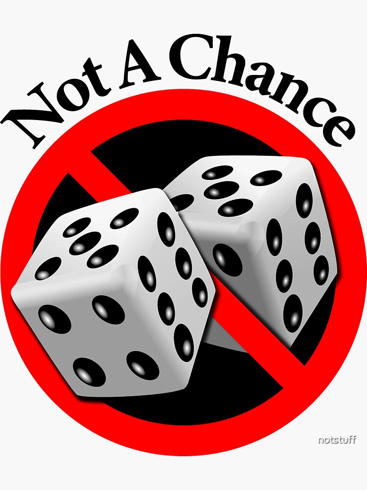 not-a-chance-no-way-sticker-for-sale-by-notstuff-redbubble