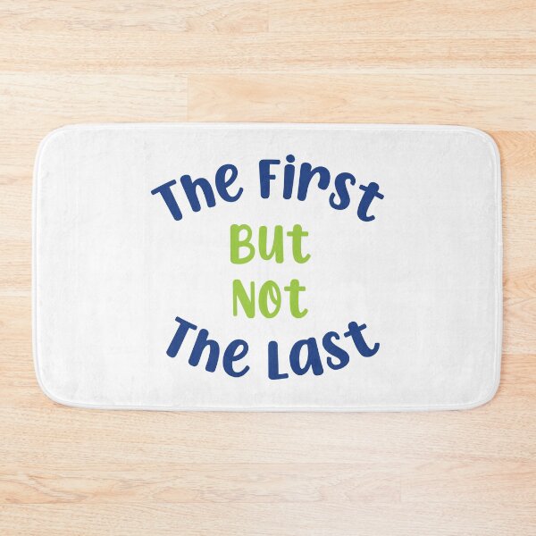 Item preview, The First But Not The Last designed and sold by MJLdesigns.