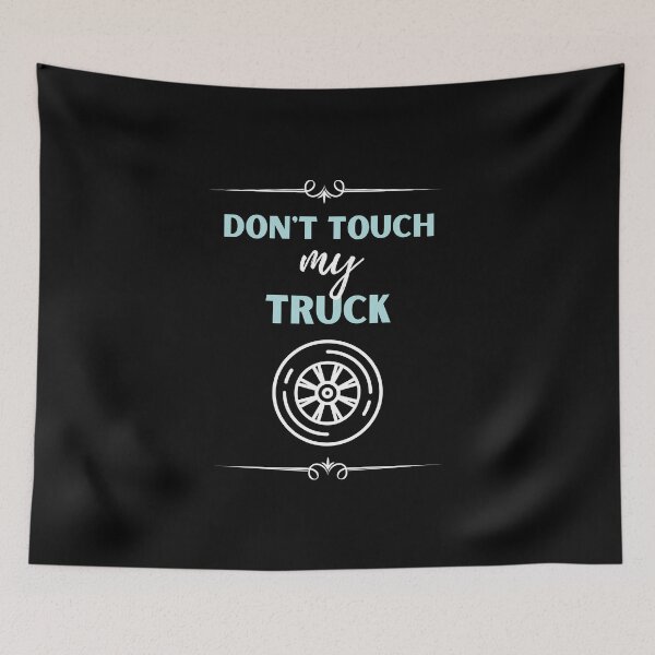 Item preview, Don't Touch My Truck designed and sold by megahamdesigns.
