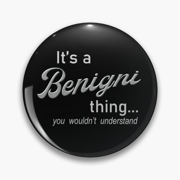 It's a Benigni Thing Pin