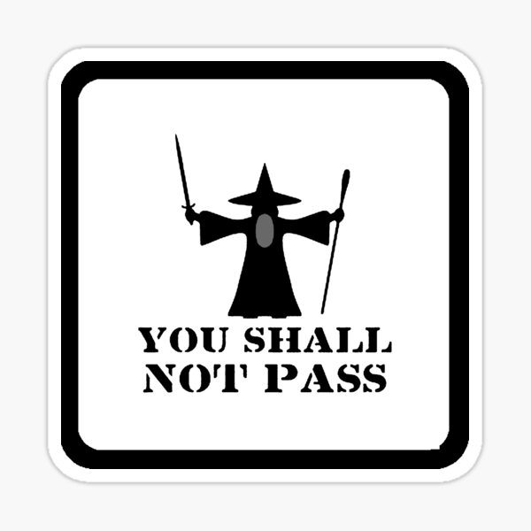 You Shall Not Pass Stickers | Redbubble