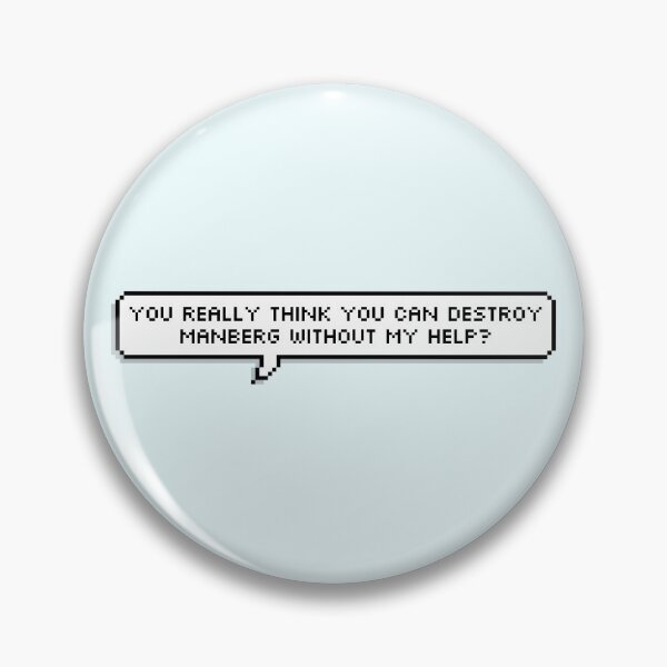 Item preview, Technoblade Quote: You Really Think You Can Destroy Manberg Without My Help? designed and sold by Swagneato.