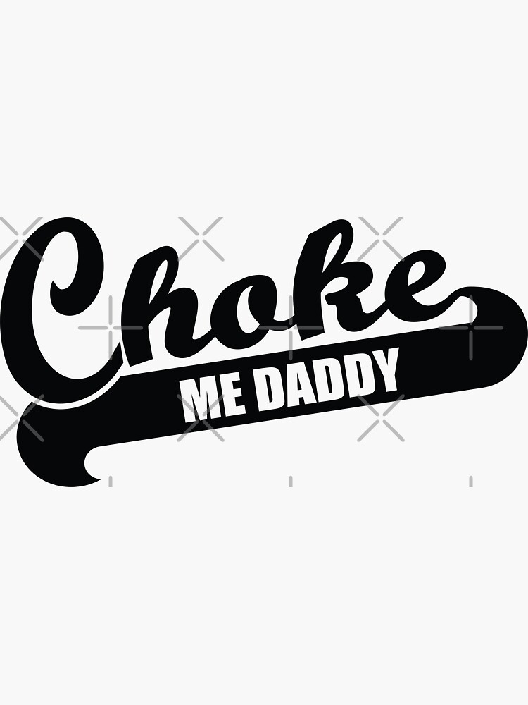 Choke Me Daddy Bdsm Submissive Fetish Sticker For Sale By Artsyloshop Redbubble