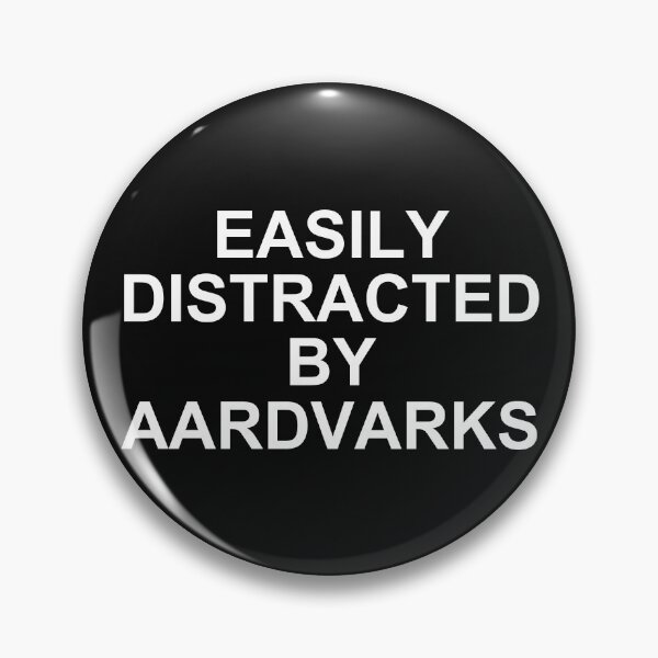 Item preview, aardvark funny quote-easily disctracted by aardvarks-gift ideas about aardvark-aardvark designed and sold by khalidelk.