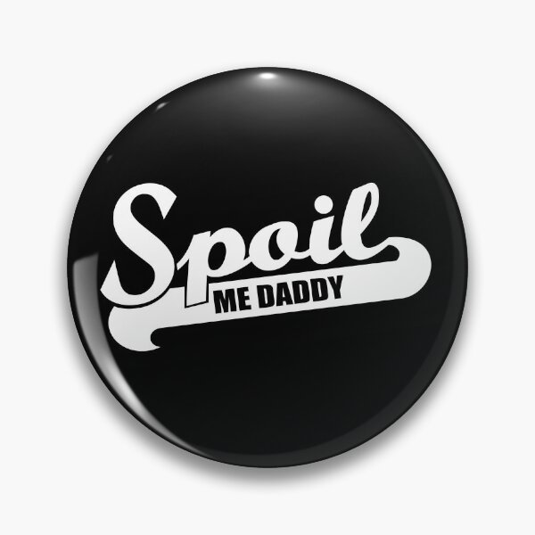 Item preview, Spoil Me Daddy Funny Gift, BDSM, Submissive Fetish designed and sold by ArtsyloShop.