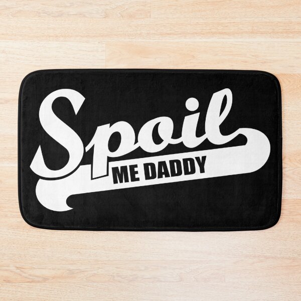 Item preview, Spoil Me Daddy Funny Gift, BDSM, Submissive Fetish designed and sold by ArtsyloShop.