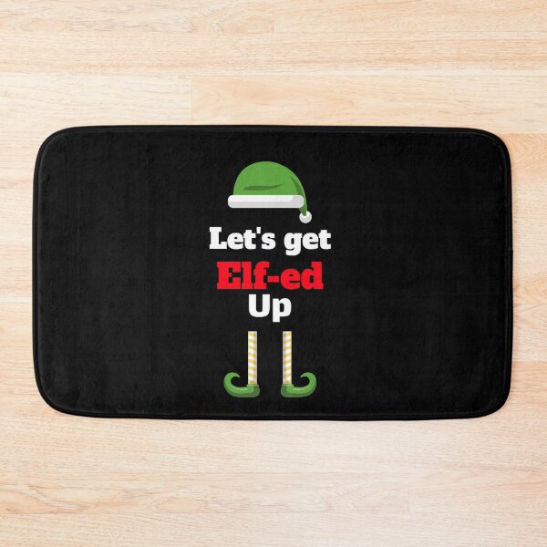 Item preview, Let's get Elf-ed Up, Christmas Elf, Funny Christmas designed and sold by Monique Prince.