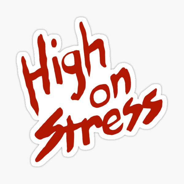 High on Stress Sticker