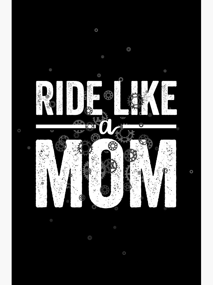 "Ride Your Bike Like a Mom" Poster for Sale by NeddyBetty Redbubble