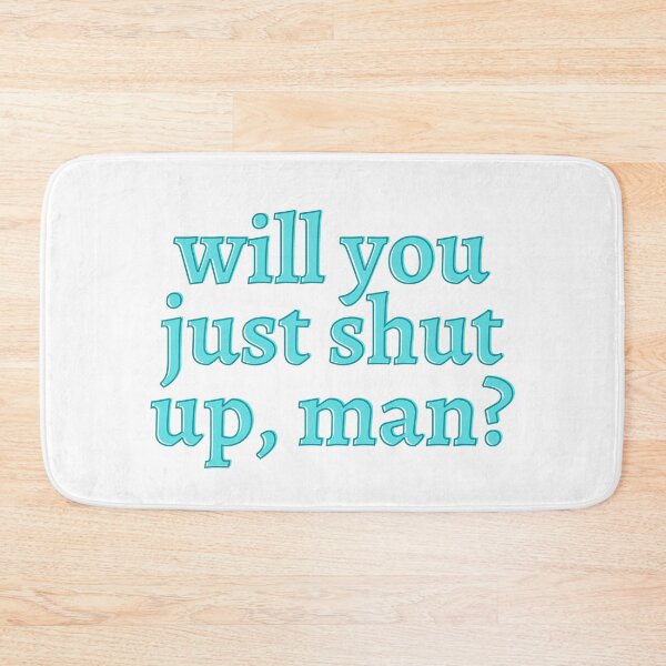 Item preview, Will You Just Shut Up, Man? designed and sold by CJ Vanderbeek.