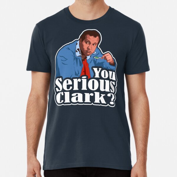 You Serious Clark? - Funny Christmas Shirt Premium T-Shirt