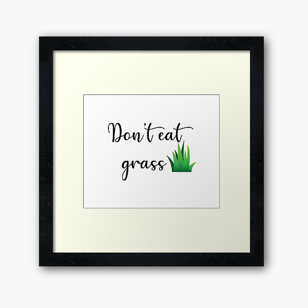 Item preview, Don't eat grass designed and sold by prehokage.