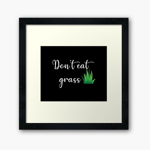 Item preview, Don't eat grass designed and sold by prehokage.