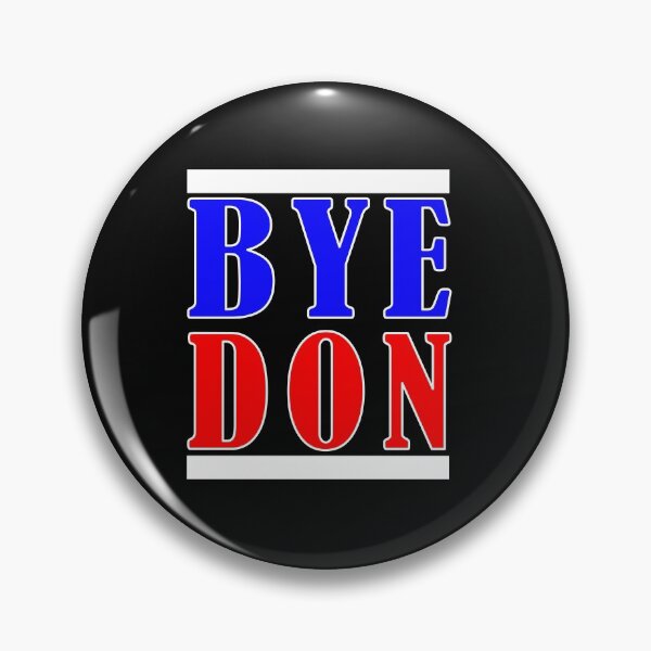Item preview, BYEDON Bye Don Bye Donald Trump Funny Memorabilia designed and sold by daybreakagain.