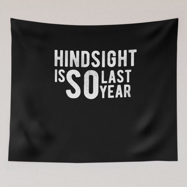 Item preview, Hindsight is SO last Year Funny New Years Eve 2021 Pun designed and sold by RainbowPandas.