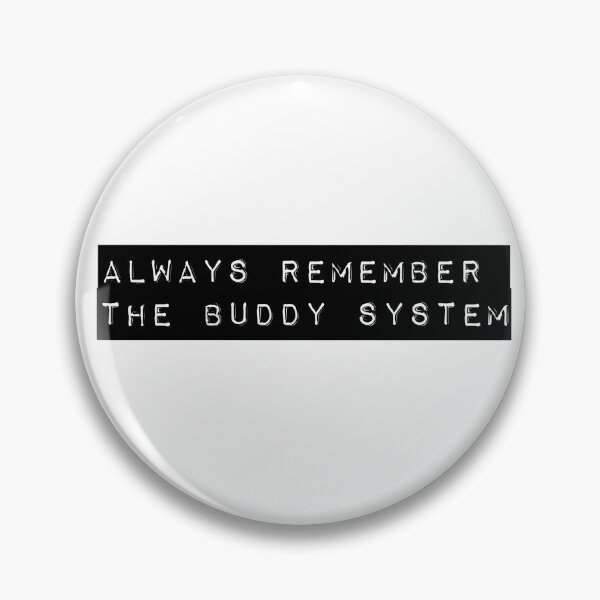 Item preview, Always Remember The Buddy System designed and sold by qtdraws.
