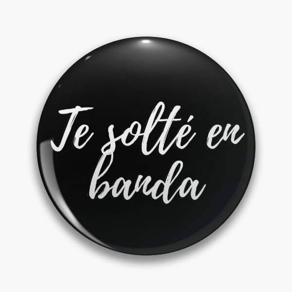 Item preview, Te solté en banda - Dominican slang designed and sold by gloriasd14.