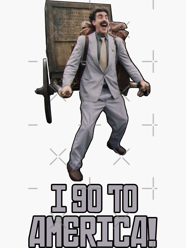 "Borat, I go to America!" Sticker for Sale by JackCarter2501 Redbubble