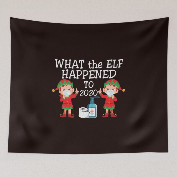 Item preview, What the Elf Happened to 2020 designed and sold by michellejustice.