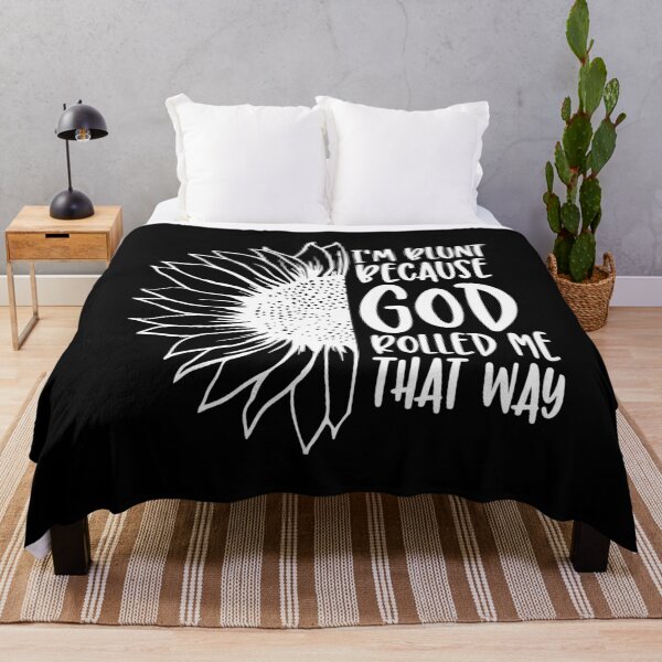 Item preview, I'm Blunt Because God Rolled Me That Way designed and sold by TopDawgDesigns.