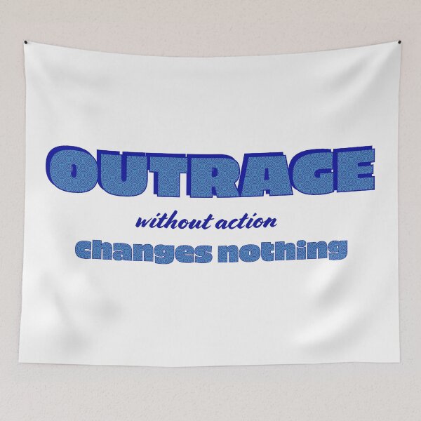 Item preview, Outrage without action designed and sold by candhdesigns.