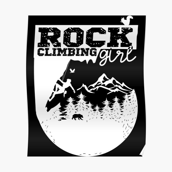 "Rock Climbing Girl" Poster for Sale by TopDawgDesigns Redbubble