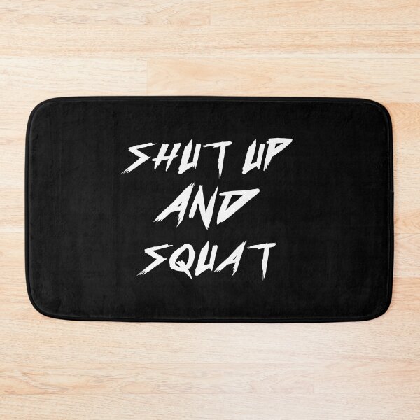 Item preview, Shut Up And Squat designed and sold by TopDawgDesigns.