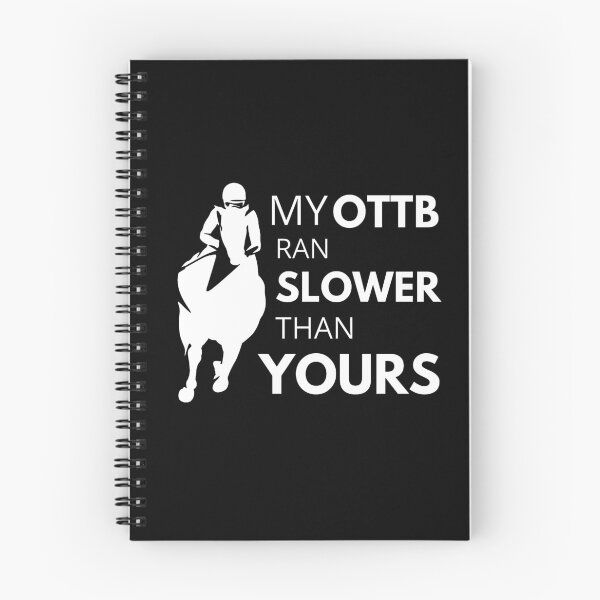 Item preview, My OTTB Ran Slower Than Yours | Horse Design designed and sold by cheekygelding.