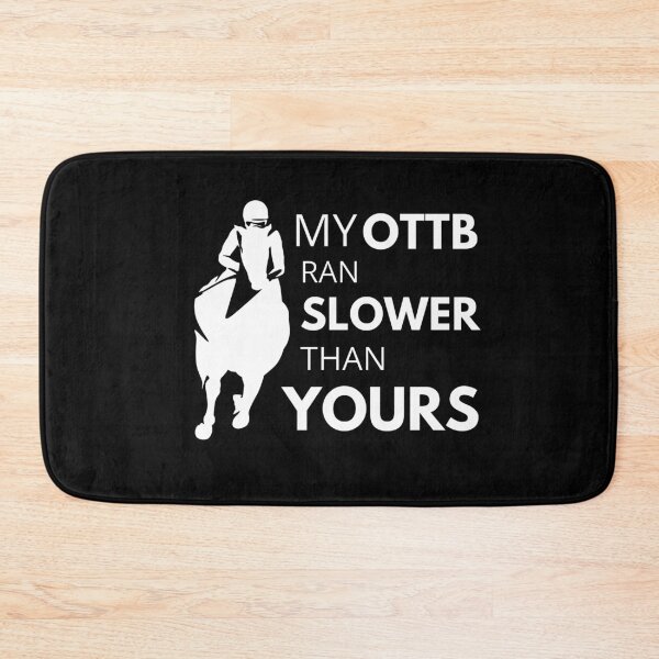 Item preview, My OTTB Ran Slower Than Yours | Horse Design designed and sold by cheekygelding.