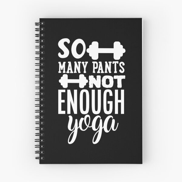 Item preview, So Many Pants Not Enough Yoga designed and sold by TopDawgDesigns.