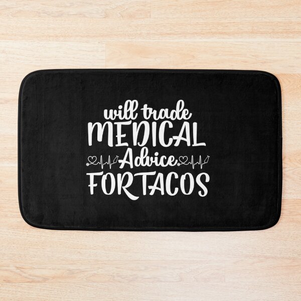 Item preview, Will Trade Medical Advice For Tacos designed and sold by TopDawgDesigns.