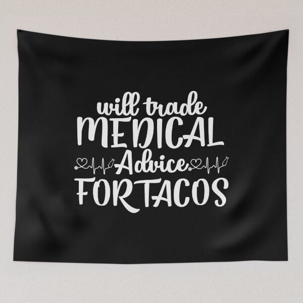 Item preview, Will Trade Medical Advice For Tacos designed and sold by TopDawgDesigns.