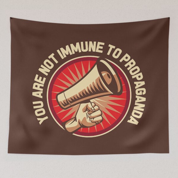 Item preview, You Are Not Immune to Propaganda designed and sold by Andantino.