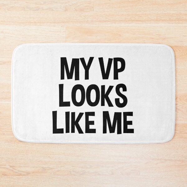 Item preview, My VP Looks Like Me designed and sold by Dolalii.
