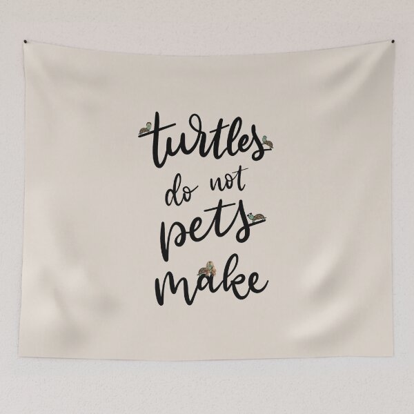 Item preview, Turtles Do Not Pets Make! designed and sold by staceygall.