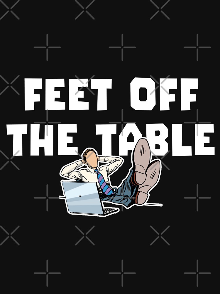 Feet off the table sweatshirt sale